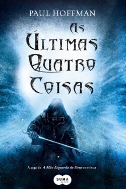 Download As Ultimas Quatro Coisas A Mao Esquerda de Deus Vol 2 Paul Hoffman ePUB mobi pdf