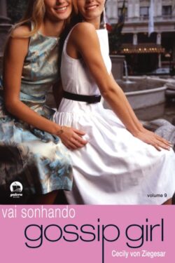 Download Vai Sonhando Gossip Girl Vol. 9 ePUB mobi pdf