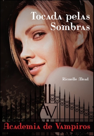 Download Tocada Pelas Sombras Academia de Vampiros Vol. 3 Richelle Mead ePUB mobi pdf