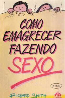 Como emagrecer fazendo sexo – Richard Smith