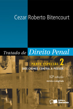 Download Tratado de Direito Penal Vol 2 Parte Especial Crimes contra a pessoa Cezar Roberto Bitencourt ePUB mobi pdf