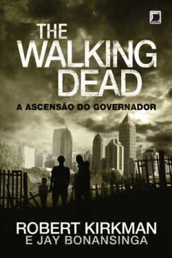 A Ascensão do Governador – The Walking Dead – Vol. 1 – Robert Kirkman