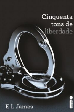 Cinquenta Tons de Liberdade – Trilogia Cinquenta Tons – Vol 3 – E. L. James