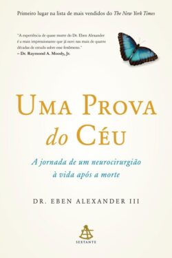 Uma Prova do Céu – Eben Alexander III