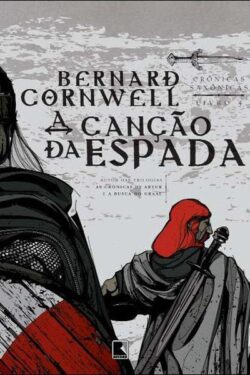 Download A Cancao da Espada Cronicas Saxonicas Vol. 4 Bernard Cornwell em ePUB mobi PDF