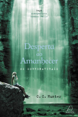 Download Desperta Ao Amanhecer Acampamento Shadow Falls Vol. 2 – C.C. Hunter em ePUB mobi PDF