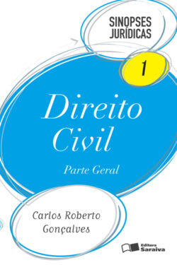 Direito Civil – Parte Geral – Col. Sinopses Jurídicas – Vol. 1 – Carlos Roberto Gonçalves