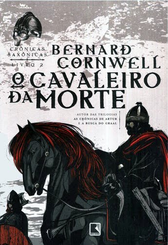 Download O Cavaleiro da Morte Cronicas Saxonicas Vol. 2 Bernard Cornwell em ePUB mobi PDF