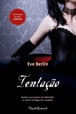 Download Tentacao Trilogia Luxuria Vol 3 Eve Berlin em ePUB mobi PDF