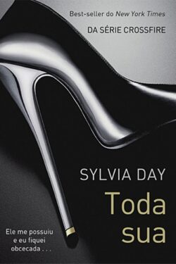 Download Toda Sua Crossfire Vol 1 Sylvia Day em ePUB mobi PDF