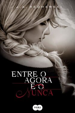 Download Livro Entre o Agora e o Nunca J. A.Redmerski em ePUB mobi e PDF