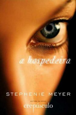 Download livro A Hospedeira Stephenie Meyer em Epub mobi e PDF