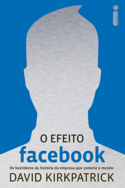 O Efeito Facebook – David Kirkpatrick