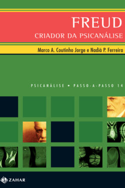 Freud – Criador da Psicanálise – Marco A. Coutinho Jorge