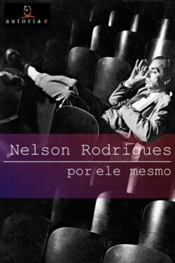 Download livro Nelson Rodrigues por ele mesmo Sonia Rodrigues em ePUB mobi e PDF