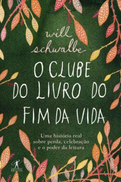 Download livro O Clube do Livro do Fim da Vida Will Schwalbe em ePUB mobi e PDF