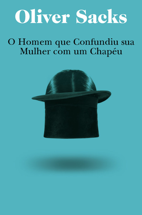 Download livro O Homem que Confundiu Sua Mulher com um Chapeu Oliver Sacks em epub mobi e pdf