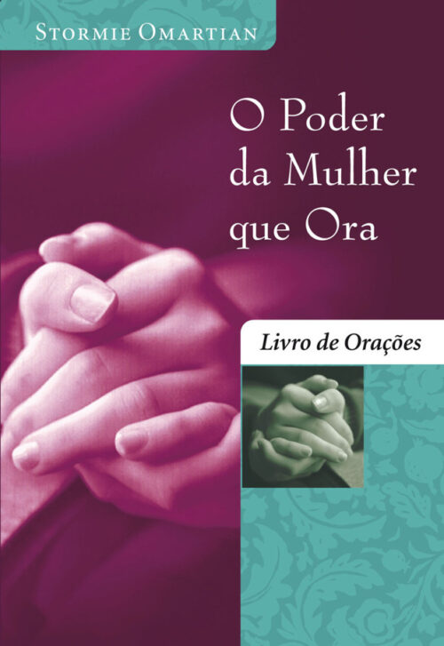 Download livro O Poder da Mulher que Ora Livro de Oracoes Stormie Omartian em ePUB mobi e PDF