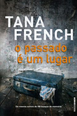 O Passado é um Lugar – Tana French