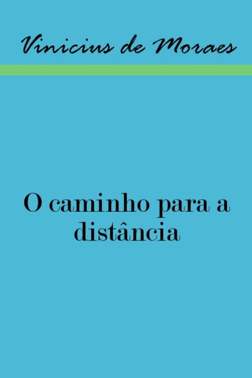 Download O caminho para a distancia Vinícius de Moraes em ePUB mobi e PDF