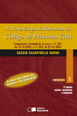 A Nova Etapa da Reforma do Código de Processo Civil – Vol 1 – Cassio Scarpinella Bueno