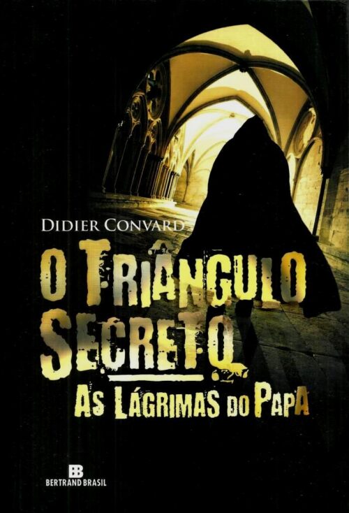 Download As Lágrimas do Papa O Triangulo Secreto.Vol 1 Didier Convard em epub mobi e pdf