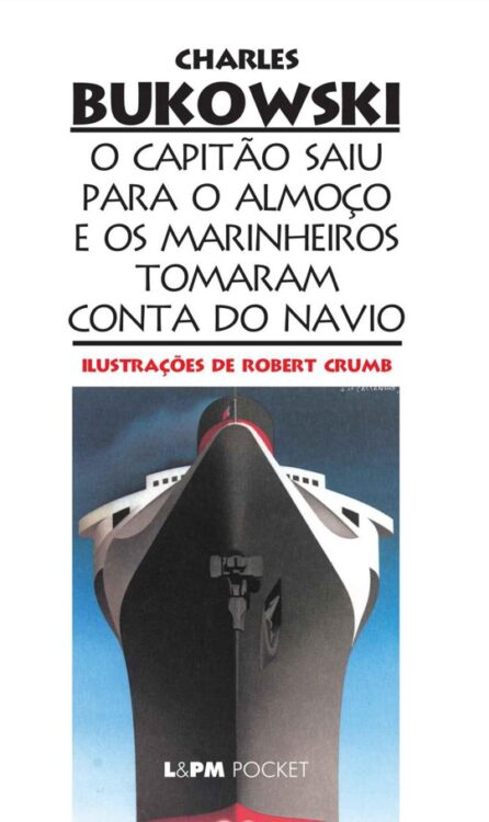 Download Capitão Saiu para o Almoço e os Marinheiros Tomaram Conta do Navio Charles Bukowski em epub mobi e pdf