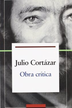 Obra Crítica 1 – Julio Cortázar