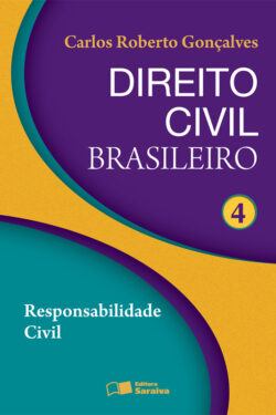 Direito Civil Brasileiro – Vol 4 – Responsabilidade Civil – Carlos Roberto Gonçalves