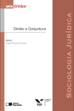 Download Direito e Conjuntura Serie GVLaw Jose Eduardo Faria em epub mobi e pdf