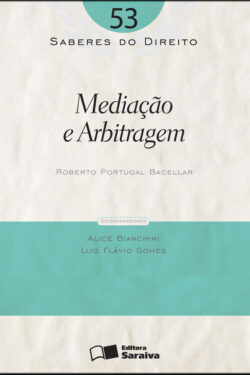 Download Mediação e Arbitragem Vol 53 Col. Saberes Do Direito Roberto Portugal Bacellar em epub mobi e pdf