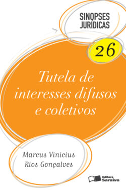 Download Tutela de interesses difusos e coletivos – Col. Sinopses Jurídicas – Vol 26 Marcus Vinicius Rios Goncalves em epub mobi e pdf