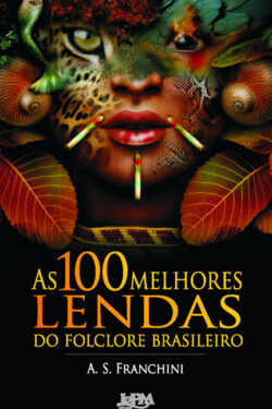 Download 100 Lendas do Folclore brasileiro A.S Franchini em epub mobi e pdf