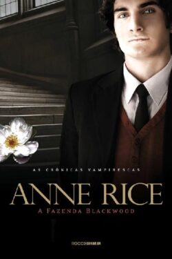 Download A Fazenda Blackwood Cronicas Vampirescas Vol. 9 Anne Rice epub mobi e pdf