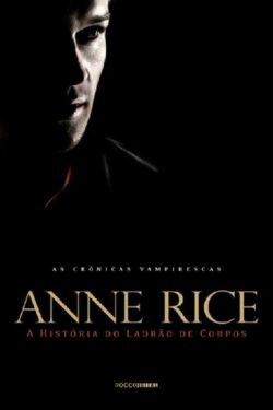 Download A História do Ladrão de Corpos Anne Rice epub mobi e pdf