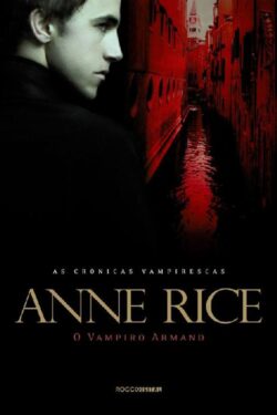 Download O Vampiro Armand As Cronicas Vampirescas Vol.6 Anne Rice em epub mobi e pdf