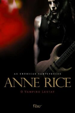 Download O Vampiro Lestat As Cronicas Vampirescas Vol.2 Anne Rice em epub mobi e pdf