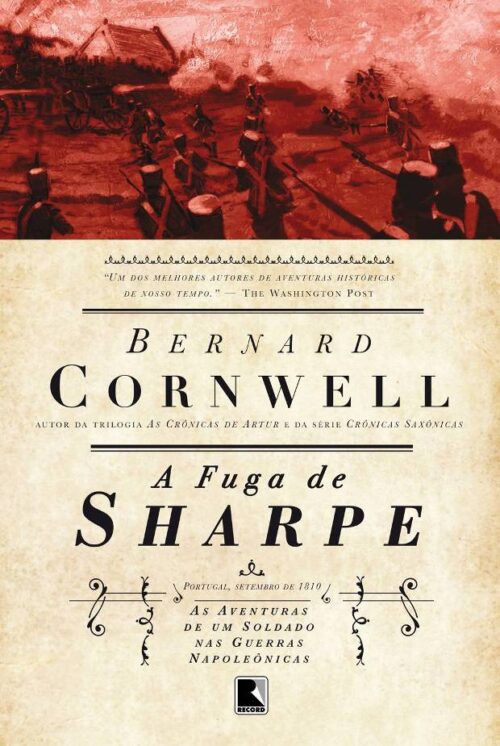 Download A Fuga de Sharpe As Aventuras de Sharpe Vol.10 Bernard Cornwell em epub mobi e pdf