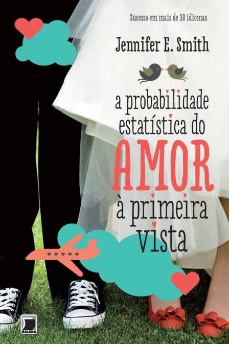 Download A Probabilidade Estatística do Amor A Primeira Vista Jennifer E. Smith em epub mobi e pdf