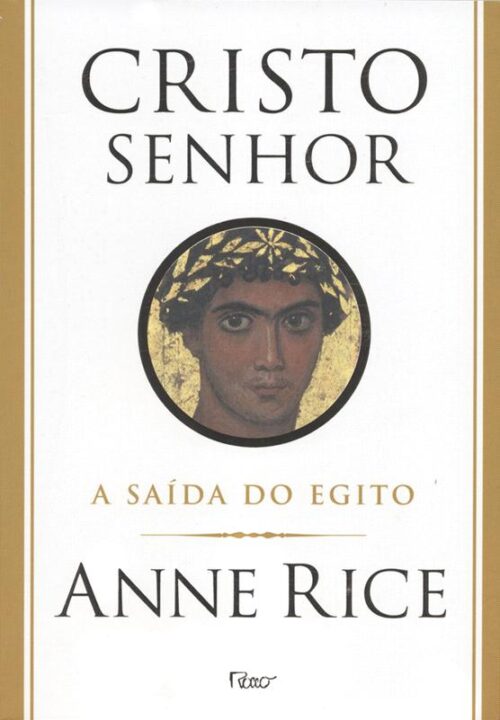 Download A Saida do Egito Cristo Senhor Vol.1 Anne Rice em epub mobi e pdf