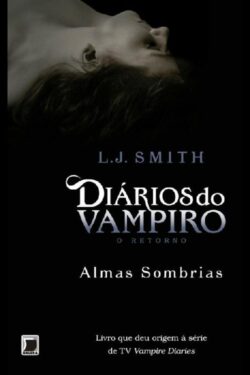 Download Almas Sombrias Diarios do Vampiro O Retorno Vol.2 L. J. Smith em epub mobi e pdf