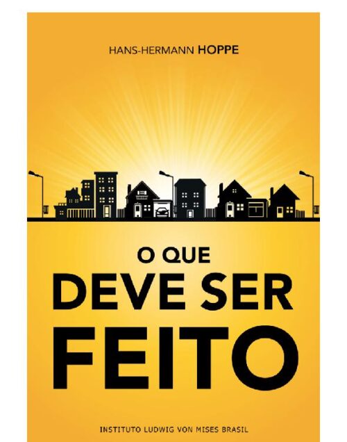 Download O que Deve Ser Feito Hans Hermann Hoppe em epub mobi e pdf