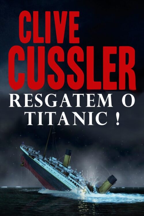 Download Resgatem o Titanic Clive Cussler em epub mobi e pdf