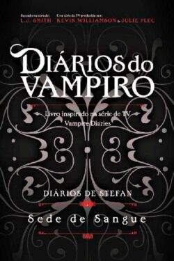 Download Sede de Sangue Diarios do Vampiro Diarios de Stefan Vol.2 L. J. Smith em epub mobi e pdf