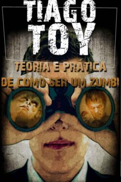 Download Teoria e Pratica de Como Ser um Zumbi Tiago Toy em epub mobi e pdf