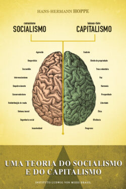 Uma Teoria do Socialismo e do Capitalismo – Hans-Hermann Hoppe