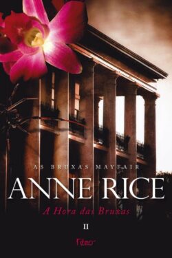 DownloadA Hora das Bruxas II As Vidas dos Bruxos Mayfair Vol.2 Anne Rice em epub mobi e pdf