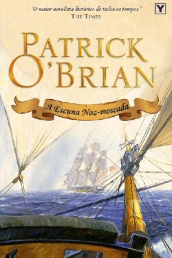 Download A Escuna Noz moscada Mestre dos Mares Vol.14 Patrick O Brian em epub mobi e pdf