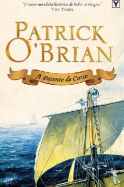 Download A Patente de Corso Mestre dos Mares Vol.12 Patrick O Brian em epub mobi e pdf