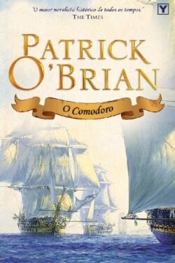 Download O Comodoro Mestre dos Mares Vol.17 Patrick O Brian em epub mobi e pdf